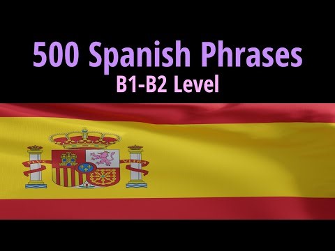 500 Intermediate Conversation Phrases Spanish - B1 and B2 Level