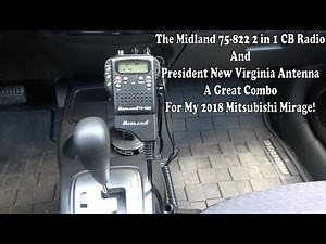 The Midland 75-822 Radio And The President New Virginia Installed In The Mitsubishi Mirage.