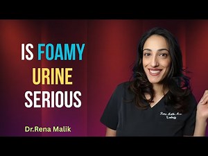 Top 5 Reasons Of Foamy or Bubbly Urine: One Is Kidney Disease! Dr. Rena Malik.