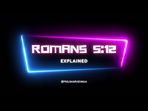 Romans 5:12 Explained
