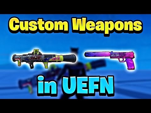 How to get Custom Weapons in Fortnite Creative (UEFN tutorial)
