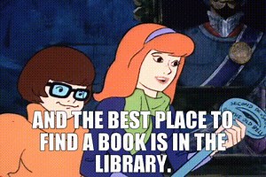 And the best place to find a book is in the library.