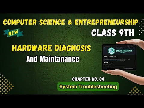 073 Hardware Diagnosis and Maintainance in Troubleshooting Chapter 4 Class 9th Computer Science