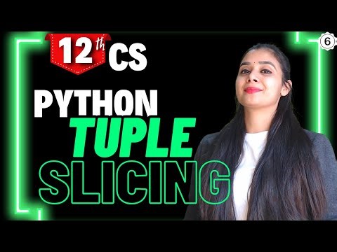 Python Tuple | Slicing | Class 12 Computer Science