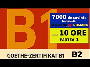 REZUMAT 7000 DE CUVINTE traduse din GERMANA in ROMANA cu EXEMPLE B1 B2. EXAMEN GOETHE TELC PART 1