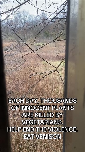 EACH DAY, THOUSANDS OF INNOCENT PLANTS ARE KILLED BY VEGETARIANS. HELP END THE VIOLENCE. EAT VENISON #december #phototrend #hunting #venison #vegan