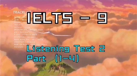 IELTS - 9 Listening Test 2 Part （1-4）