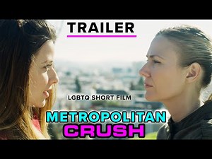 Metropolitan Crush [TRAILER for short film]