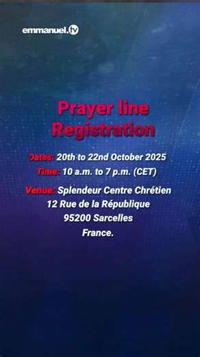 PRAYER LINE REGISTRATION FOR THE SCOAN OUTREACH MEETING IN FRANCE 📅 Registration Dates: 20th – 22nd October 2025 🕙 Time: 10 a.m. – 7 p.m. (CET) 📍 Venue: Splendeur Centre Chrétien 12 Rue de la République, 95200 Sarcelles, France. 📩 Enquiries: france@emmanuel.tv Come expectant - your moment of transformation is here! Where God’s power is present, healing, deliverance, and breakthrough are just like breathing. #EmmanuelTV #SCOAN | TB Joshua Ministries