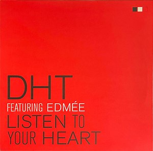DHT Featuring Edmée - Listen To Your Heart