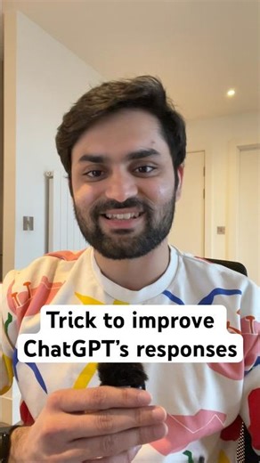 Trick to improve ChatGPTs Responses