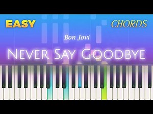 Bon Jovi - Never Say Goodbye - EASY Piano CHORDS TUTORIAL by Piano Fun Play