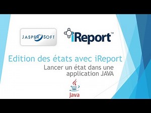 [3] EDITION DES ÉTATS AVEC IREPORT - LANCER UN ETAT EN JAVA
