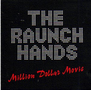 The Raunch Hands - Million Dollar Movie