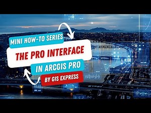 Getting to Grips with the ArcGIS Pro Interface