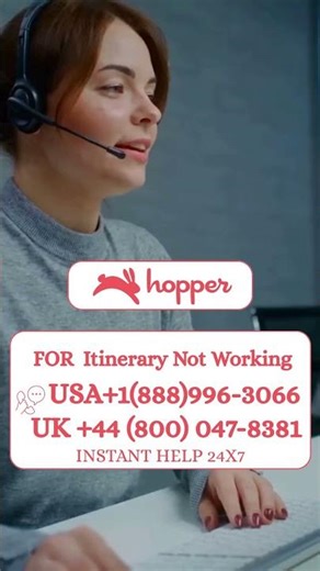 “How to Contact Hopper Support When Your Itinerary Is Not Working”
