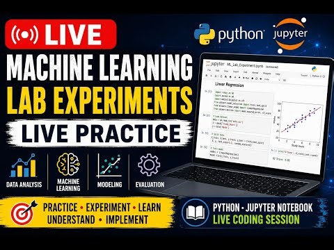 Machine Learning Lab Experiments Live Practice | Python & Jupyter Notebook