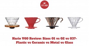 Hario V60 Review: Sizes 01 vs 02 vs 03? [2025 Update]