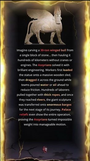How Did Assyrians Move 30-Ton Winged Bulls?