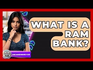 What Is A RAM Bank? - The Hardware Hub