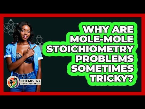 Why Are Mole-mole Stoichiometry Problems Sometimes Tricky? - Chemistry For Everyone