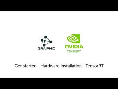 Get started - Hardware installation - TensorRT