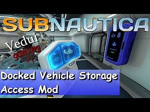 Subnautica Guide | Docked Vehicle Storage Access Mod! @Vedui42