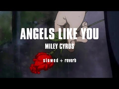 Miley Cyrus - Angels Like You (S L O W E D + REVERB)
