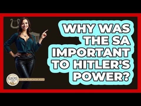 Why Was The SA Important To Hitler's Power?