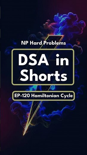DSA in Shorts | EP-120: Hamiltonian Cycle
