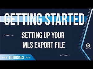 Getting Started Tutorials: Setting Up Your MLS Export File