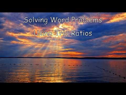 Solving Word Problems Using Trig Ratios