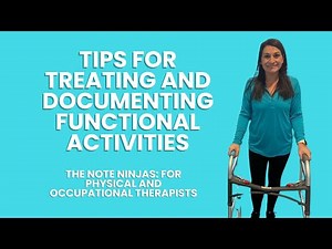 Tips for Treating and Documenting PT and OT Functional Activities Following CMS Guidelines