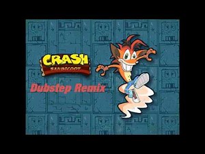 Crash Bandicoot Theme Dubstep Remix