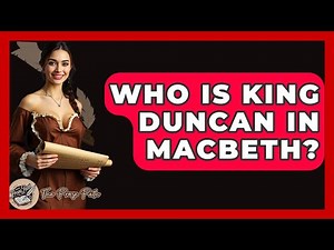 Who Is King Duncan In Macbeth? - The Prose Path