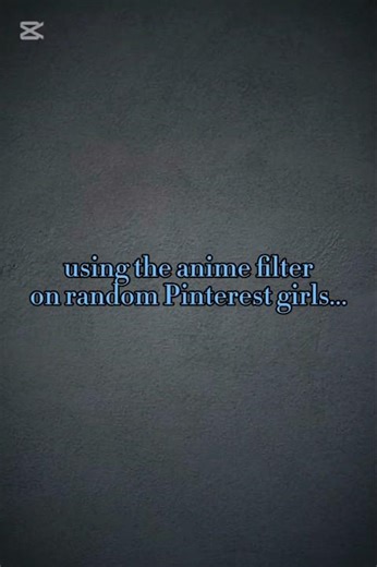 using an anime filter on random pinterest girls #edits
