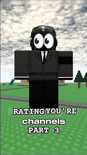 Rating You're channels Part 3 #roblox #robloxshorts #robloxrants #fyp
