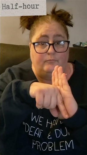 ASL WORDS: weekend, half-hour, both