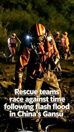 Rescue teams race against time following flash flood in China's Gansu