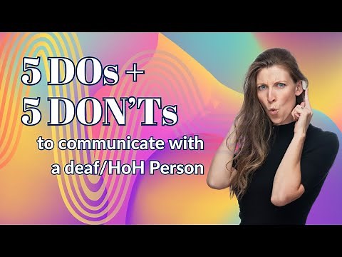 5 Dos + 5 Don'ts to Communicate with deaf/Hard of Hearing People