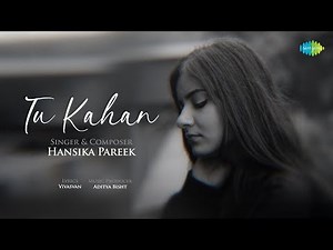 Tu Kahan (Official Lyrical Video) | Hansika Pareek | Vivasvan | Aditya Bisht