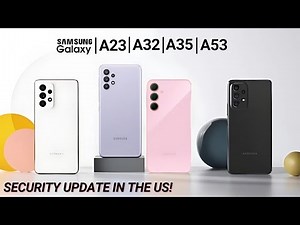 Samsung Galaxy A23, A32, A35, A53 - JANUARY 2025 UPDATE is here! DON'T MISS IT!