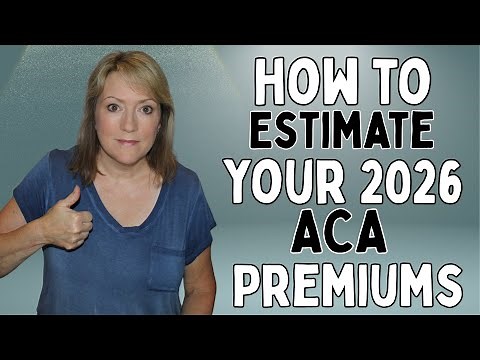 HOW to ESTIMATE Your 2026 ACA (Marketplace) Premiums! (calculator)