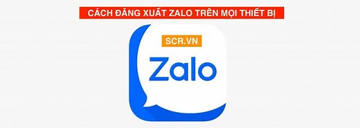 Đăng Xuất Zalo: Cách Thoát Zalo Trên Mọi Thiết Bị Mới Nhất 2025