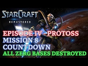 Starcraft: Remastered - Brood War - Episode IV - Mission 8: Countdown (All Destroyed)