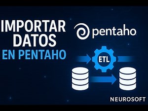 ETL con Pentaho – Aprende a Cargar Datos