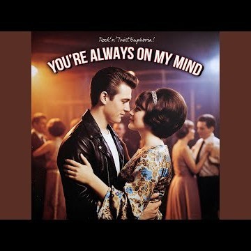 You're Always On My Mind (Timeless Ballad)