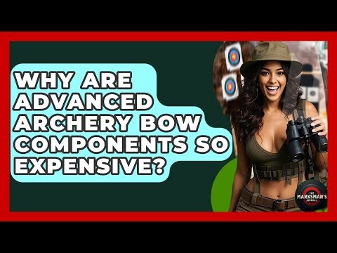 Why Are Advanced Archery Bow Components So Expensive? - The Marksman's Journal