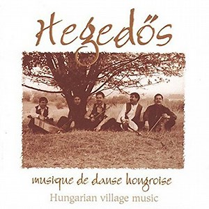 Hegedős - Musique De Danse Hongroise = Hungarian Village Music