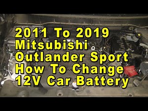 2011 To 2019 Mitsubishi Outlander Sport How To Change 12V Car Battery With Group Size & Part Numbers